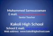 Muhammed Samsuzzaman E mail: zaman.seoti2504@gmail.com Senior Teacher Kakoli High School School E mail: kakolihs@gmail.com Web address: 