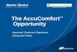 The AccuComfort ™ Opportunity Improved Customer Experience Enhanced Profits