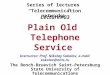 Lecture#03 Plain Old Telephone Service The Bonch-Bruevich Saint-Petersburg State University of Telecommunications Series of lectures “Telecommunication