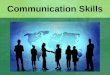 Communication Skills. What are communication skills? They are important skills that involve: Words- the foundation of effective communication. Gestures-