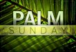 Presidential Inauguration Jesus rides into Jerusalem on Palm Sunday