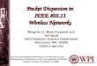 Packet Dispersion in IEEE 802.11 Wireless Networks Mingzhe Li, Mark Claypool and Bob Kinicki WPI Computer Science Department Worcester, MA 01609 rek@cs.wpi.edu