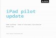IPad pilot update Adam stafford – head of electronic distribution Acord club Insert security classification here