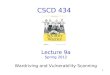 1 CSCD 434 Lecture 9a Spring 2012 Wardriving and Vulnerability Scanning