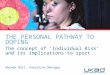 THE PERSONAL PATHWAY TO DOPING The concept of ‘Individual Risk’ and its implications to sport Amanda Batt, Education Manager
