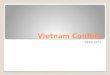 Vietnam Conflict 1959-1975. Background on Viet Nam Owned by the French for over a hundred years Also known as Indochina During WWII, a famine struck