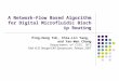 A Network-Flow Based Algorithm for Digital Microfluidic Biochip Routing Ping-Hung Yuh, Chia-Lin Yang, and Yao-Wen Chang Department of CSIE, NTU 18th VLSI