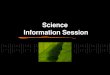 Science Information Session. The Subjects (choose wisely!) Biology Chemistry Physics Senior Science Marine Studies
