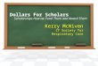 Dollars For Scholars Scholarships How we Fund Them and Award Them Kerry McNiven CT Society for Respiratory Care