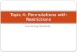 Counting Methods Topic 4: Permutations with Restrictions