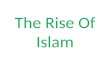 The Rise Of Islam. What is Islam? The word Islam means voluntary “Submission” or “Surrender” to the Will of God. The religion of the Muslims, a monotheistic