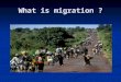 What is migration ?. Migration is that people move to another place where they live in bulk or individually because of their natural, economic, social