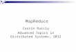 MapReduce Costin Raiciu Advanced Topics in Distributed Systems, 2012