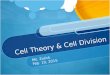 Cell Theory & Cell Division Ms. Zulick Feb. 10, 2015
