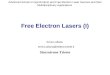 Free Electron Lasers (I) Sincrotrone Trieste Enrico Allaria Advanced School on Synchrotron and Free Electron Laser Sources and their Multidisciplinary