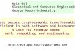 Kris Gaj Electrical and Computer Engineering George Mason University Towards secure cryptographic transformations efficient in both software and hardware: