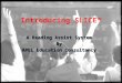 Introducing SLICE™ A Reading Assist System By APEL Education Consultancy SLIDE 1 (m) SLICE is a patented, computer mediated, reading support system, for