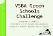 VSBA Green Schools Challenge Samantha Staebell Coordinator of Board Development Virginia School Boards Association