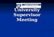 University Supervisor Meeting. Whakatepea te ko, kia kotahi We are in this together