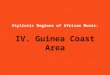 Stylistic Regions of African Music: IV. Guinea Coast Area