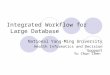 Integrated Workflow for Large Database National Yang-Ming University Health Informatics and Decision Support Yu Chun Chen
