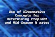 Use of Alternative Concepts for Determining Preplant and Mid-Season N rates