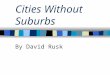 Cities Without Suburbs By David Rusk. Outline Methodology – determining elasticity (Jodie) Consequences of elasticity or lack thereof (Robert) Ways to