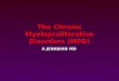 The Chronic Myeloproliferative Disorders (MPD) A JENABIAN MD