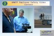 1 AMWTP Employee Safety Video Contest. 2 James Gouldthorpe Bio Site Project Manager Designee for Bechtel BWXT Idaho on the Advanced Mixed Waste Treatment