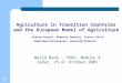 1 Agriculture in Transition Countries and the European Model of Agriculture Andrea Arzeni, Roberto Esposti, Franco Sotte Department of Economics – University