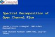 Spectral Decomposition of Open Channel Flow Xavier Litrico (Cemagref, UMR G-EAU, Montpellier) with Vincent Fromion (INRA MIG, Jouy-en-Josas)