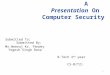 A Presentation On Computer Security Submitted To: Submitted By: Mr.Neeraj Kr. Pandey Yogesh Singh Rana B.Tech 2 nd year CS-B(T2) 1