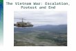 The Vietnam War: Escalation, Protest and End. Operation Rolling Thunder ● Feb. 1965 Vietcong forces attack a military base in South Vietnam, killing 8