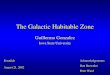The Galactic Habitable Zone Guillermo Gonzalez Iowa State University Fermilab August 21, 2002 Acknowledgements: Don Brownlee Peter Ward