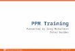 Www.it.ufl.edu 0 PPM Training Presented by Greg McEachern Peter Harden
