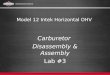 Model 12 Intek Horizontal OHV Carburetor Disassembly & Assembly Lab #3