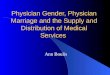 Physician Gender, Physician Marriage and the Supply and Distribution of Medical Services Ann Boulis