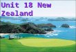 Unit 18 New Zealand. Map of the World Australia Australia New Zealand New Zealand