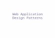 Web Application Design Patterns. Large Scale Architectures Early systems were monolithic applications –Large and hard to maintain Then came the client-server