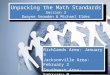 Unpacking the Math Standards Session 3 Dwayne Snowden & Michael Elder Richlands Area: January 5 Jacksonville Area: February 2 Southwest Area: February