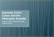 Supreme Court Cases and the Watergate Scandal Kylie Prymak, Shaneann Fross, Colleen Lloyd