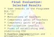 BLK-Programm „21“, Abschlussevaluation Koordinierungsstelle, Arnimallee 9, 14195 Berlin 1 Final Evaluation: Selected Results  Some remarks on the Programme