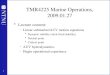 1 TMR4225 Marine Operations, 2009.01.27 Lecture content: –Linear submarine/AUV motion equations Dynamic stability (stick-fixed stability) Neutral point