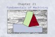 Copyright Prentice-Hall Chapter 21 Fundamentals of Machining