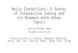 Noisy Connections: A Survey of Interactive Coding and its Borders with Other Topics Allison Bishop Lewko Columbia University featuring works by Schulman,