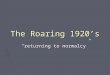 The Roaring 1920’s “returning to normalcy ”. Disorder in American Society: Racial Conflict, Labor Unrest & the Red Scare I. Racial Conflict A. return