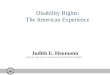 Judith E. Heumann Special Advisor for International Disability Rights Disability Rights: The American Experience