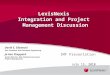1 LexisNexis Integration and Project Management Discussion David E. Glowacki Vice President, Risk Solutions Engineering Jo Ann Sheppard Senior Director,