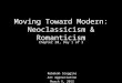 Moving Toward Modern: Neoclassicism & Romanticism Chapter 20, Day 1 of 3 Rebekah Scoggins Art Appreciation March 5, 2013