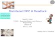 Distributed 2PC & Deadlock David E. Culler CS162 – Operating Systems and Systems Programming Lecture 36 Nov 21, 2014 Reading: OSC Ch 7 (deadlock)